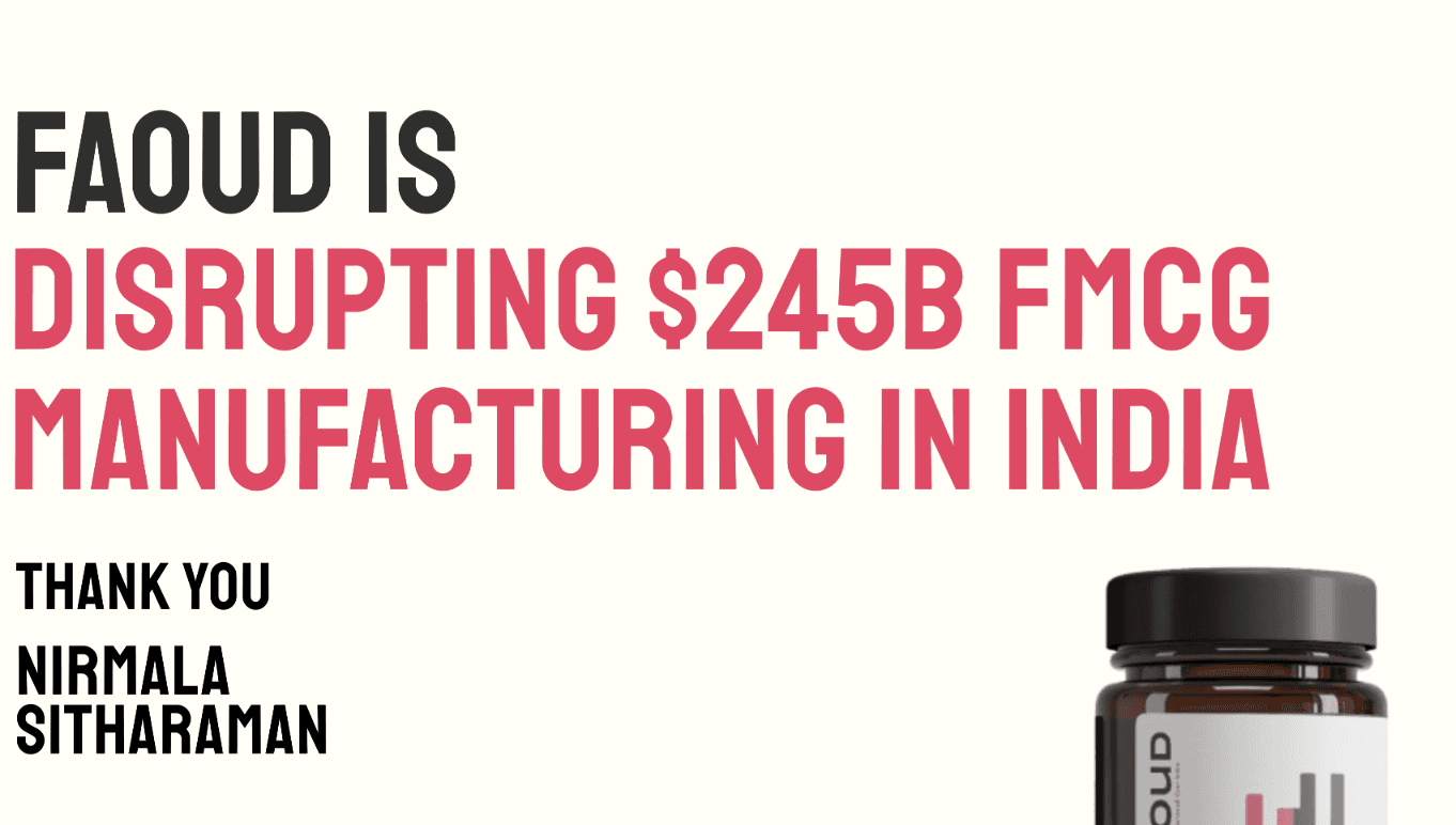 How Faoud.com is Disrupting $245 Billion FMCG Manufacturing in India – Why Should We Thank Nirmala Sitharaman?